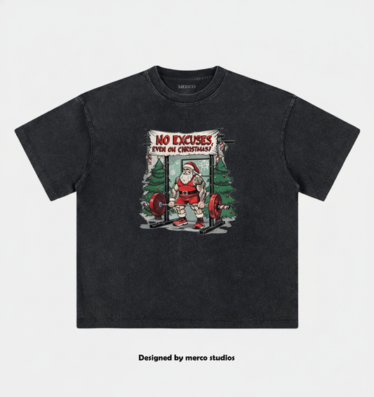 NO EXCUSES EVEN ON CHRISTMAS Gym Shirt