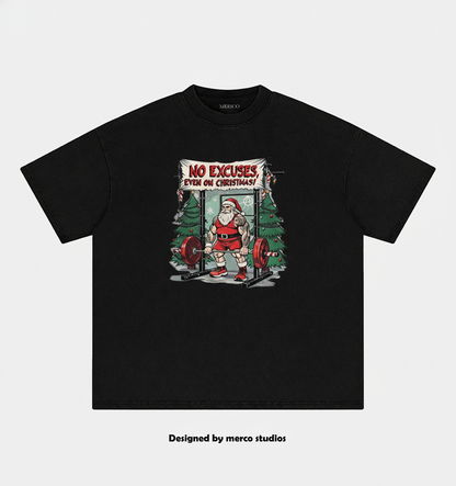 NO EXCUSES EVEN ON CHRISTMAS Gym Shirt