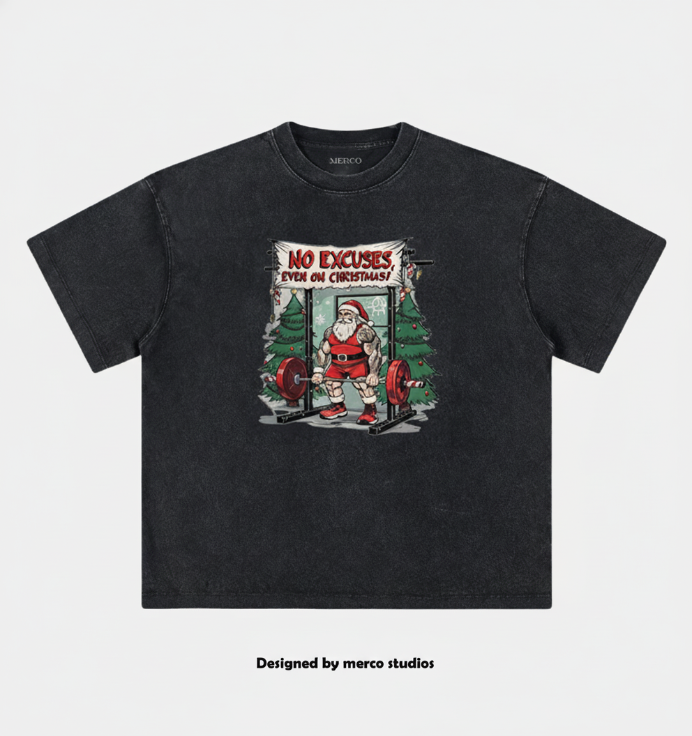 NO EXCUSES EVEN ON CHRISTMAS Gym Shirt